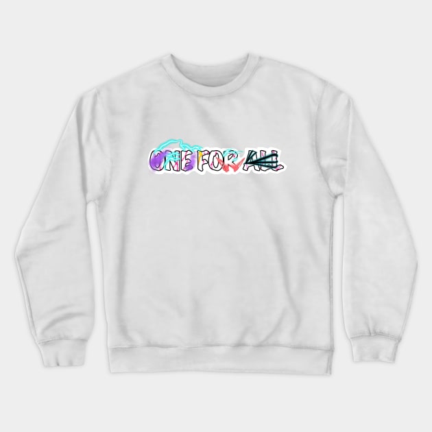 One For All Typography Crewneck Sweatshirt by Uzzi Watson